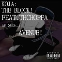 koja the block feat thchoppa - Avenue