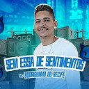 Mc Rodriguinho do Recife feat Mago no Beat - Sem Essa de Sentimentos