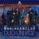 Duo Uni Voz Matriz Music feat Nenilso e… - Mar Vermelho