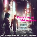 DJ Nejtrino DJ Peretse - You re a Woman