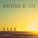 Herederos de Tito - El Pasado en Mi