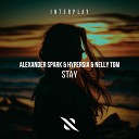 Alexander Spark Hypersia NELLY TGM - Stay Original Mix