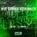 Dj Sdx Dj Orbital - Beat Espanca Astronauta