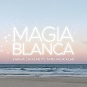 Karina Catal n feat Familia Catal n - Magia Blanca