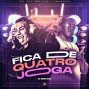 Mc Toy DJ Mortari LeoZera feat Love Funk Mc… - Fica de Quatro e Joga