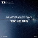 Ivan Marquez Vicente Panach - Stars Around Me Original Mix