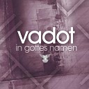 Vadot - Ohne Furcht