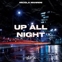 Nicola Mannini - Up All Night Extended Mix