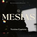 Resonantebeats - Mes as Versi n Cuarteto Cover