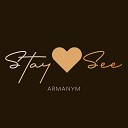 Stay See - Armanym