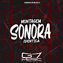 DJ MENOR M7 MC FERA MC L10 - Montagem Sonora Id ntica