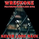 WRECKONE feat SAINTLESS NICK - Never Look Back