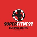 SuperFitness - Blinding Lights Workout Mix Edit 135 bpm
