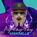 Karmonellie - Ay Yay Yay