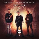 D Block S te Fan Villain - Trouble
