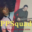 PPSquad - Колени