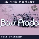 Bass Prada feat Spacekid - In The Moment