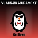 Vladimir Muravsky - Get Down