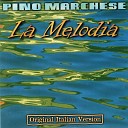 Pino Marchese - La Melodia original Italian version