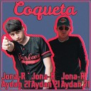 Jona R Aydan 21 - Coqueta