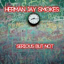 Herman Jay Smokes - Nasty Cats