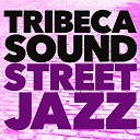 Tribeca Sound - Street Jazz Original Mayhem Mix