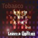 Tobasco - Leave a Light On Radio Edit