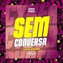 DJ Cyber Original feat MC Vuk Vuk - Sem Conversa