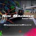 Resonantebeats - Sin Bajarle Turreo Rkt Remix
