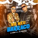 dj bebe feat Resende MC - No Meu Barraco