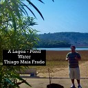 Thiago Maia Frade - A Lagoa Pond Water