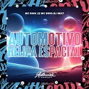 DJ HexT feat MC Rafa 22 Mc DDSV - Automotivo Helipa Espacial