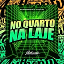 DJ BILL RPZ feat Mc Menorzinho da VS - No Quarto na Laje