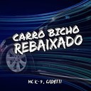 Mc K9 Gad tti - Carro Bicho Rebaixado