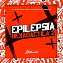 DJ MP7 013 feat DJ Menor da Dz7 MC BM OFICIAL MC… - Epilepsia Hexad ctila 2