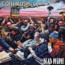 COIN KUSH - Dead People