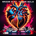 Razor R feat Tinna Wild - Playing with Fire