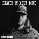 Justin Corley - Stayed in Your Mind