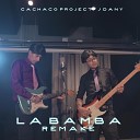 Cachaco Project feat J DANY - La Bamba Remake