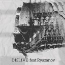 D1SL1VE - Корабль feat Ryazanov