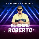 El Chino Roberto - Me Dedique a Perderte