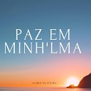 Andr Oliveira - Paz em Minh lma