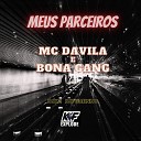 Mc Davila bona gang Dj K2 feat Dj Fuminho - Meus Parceiros