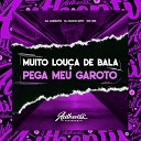 DJ David Mpc feat DJ Lebeats MC MN - Muito Louca de Bala X Pega Meu Garoto