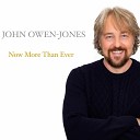 John Owen Jones - Now More Than Ever