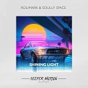 Rolimark Soully Space - Shining Light Alex Dee Gladenko Remix