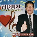 Miguel El chucky Gonzalez - Se Me Ha Perdido un Coraz n
