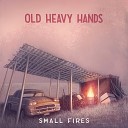 Old Heavy Hands - Hands of Time