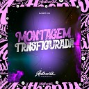 DJ MP7 013 - Montagem Transfigurada
