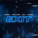 Petrov feat Poco Cone Ukic Shock - EXIT